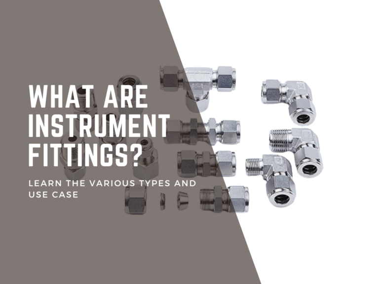 What are Instrument Fittings : Types and Use Case